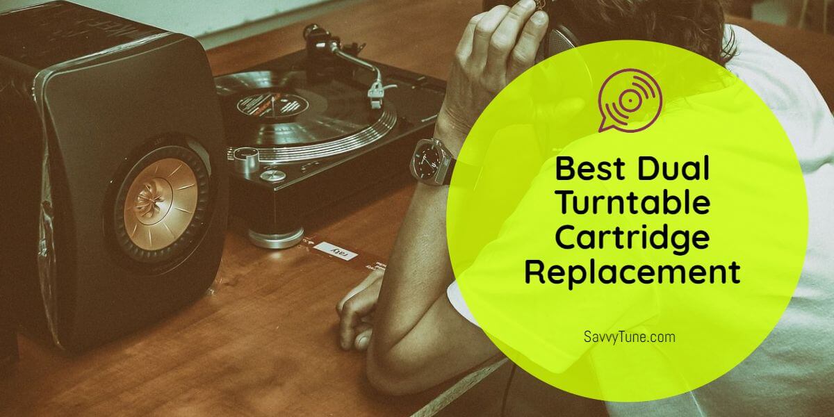 Best Dual Turntable Cartridge Replacement