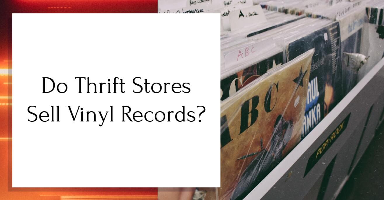 Do Thrift Stores Sell Vinyl Records