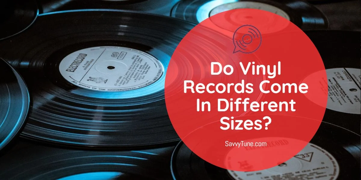 Do Vinyl Records Come In Different Sizes