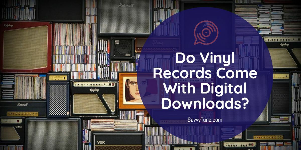 Do Vinyl Records Come With Digital Downloads