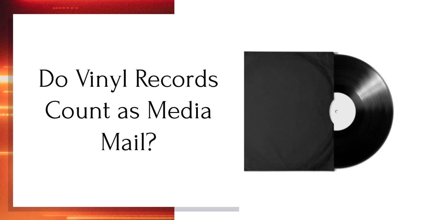 Do Vinyl Records Count as Media Mail