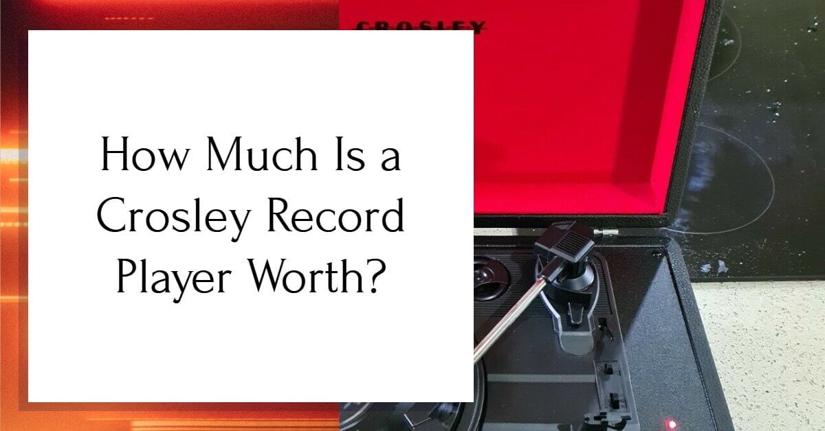 How Much Is a Crosley Record Player Worth