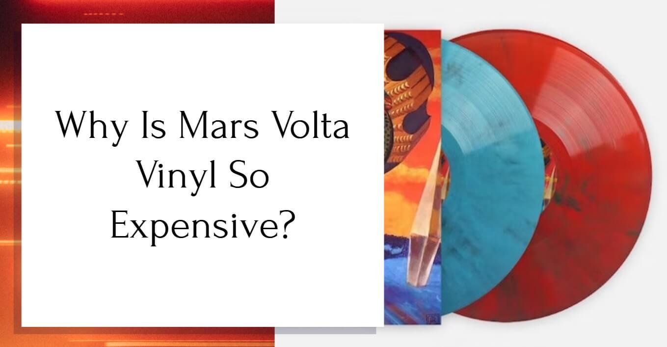 Why Is Mars Volta Vinyl So Expensive