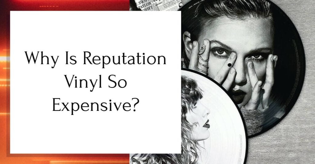 Why Is Reputation Vinyl So Expensive? Savvy Tune