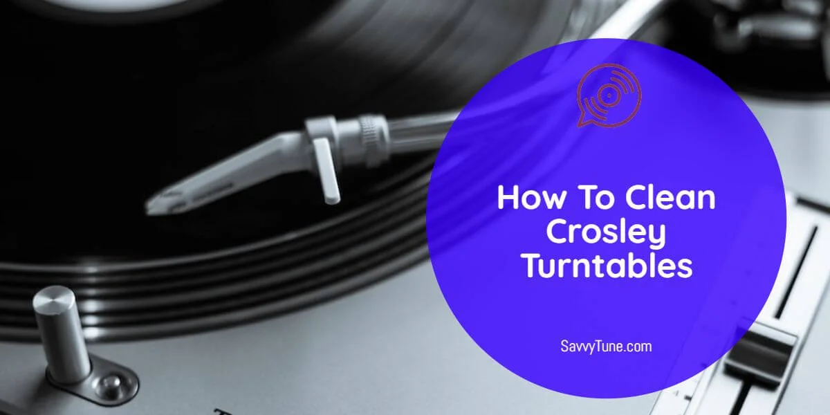 How To Clean Crosley Turntables