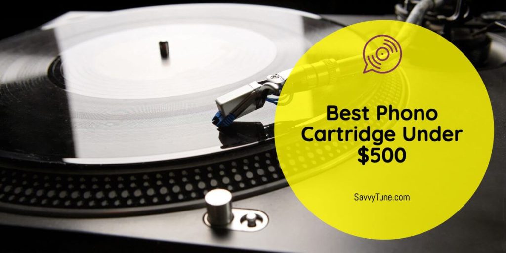 Best Phono Cartridge Under $500