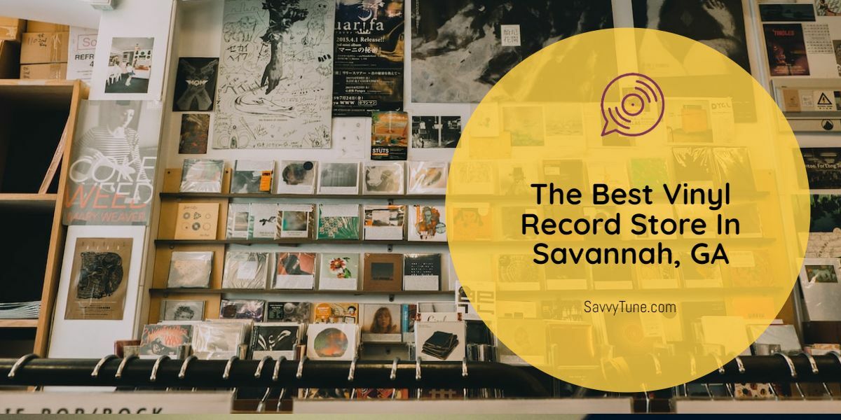 Best Vinyl Record Store In Savannah, GA