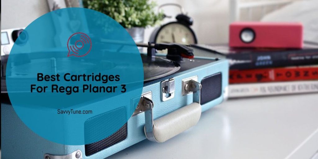 Best Cartridges For Rega Planar 3